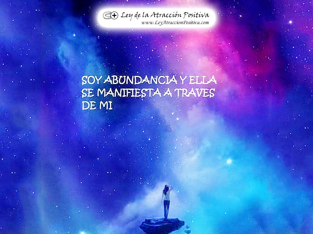 "¡Yo Soy Abundancia y ella se manifiesta a través de mí!"