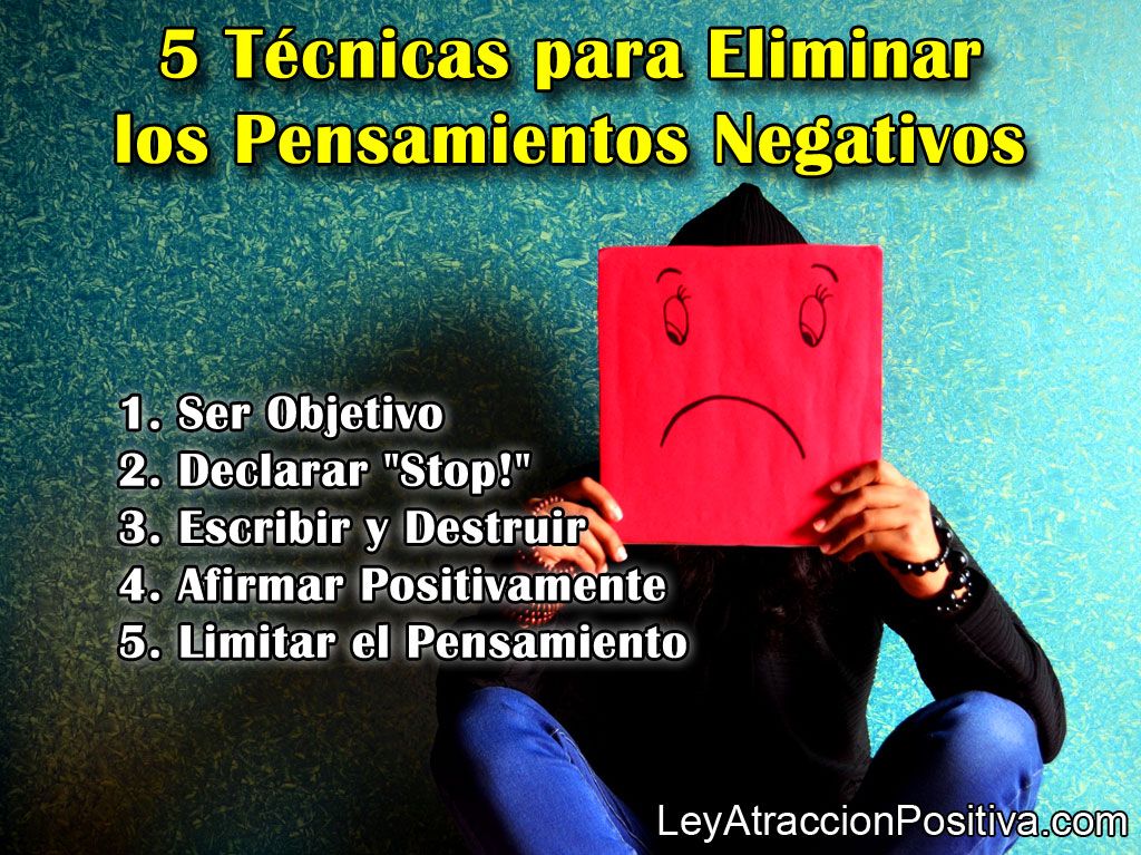 5 Técnicas para Eliminar el Pensamiento Negativo