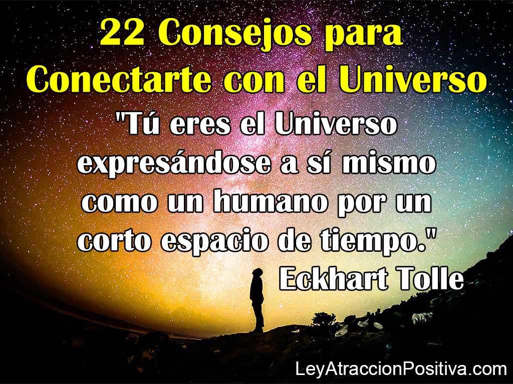 22 Consejos para Conectarte con el Universo