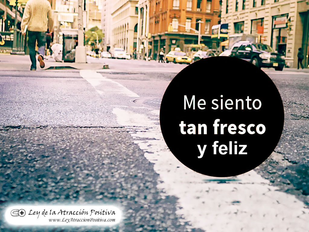 "¡Me Siento tan Fresco y Feliz!"