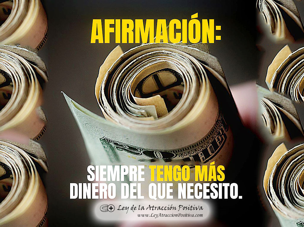 "¡Siempre tengo Más Dinero del que necesito!"