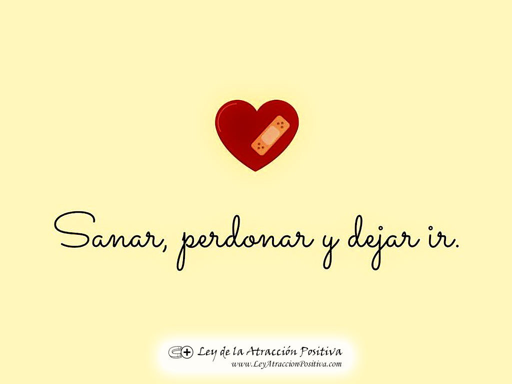 Sanar, perdonar y dejar ir.