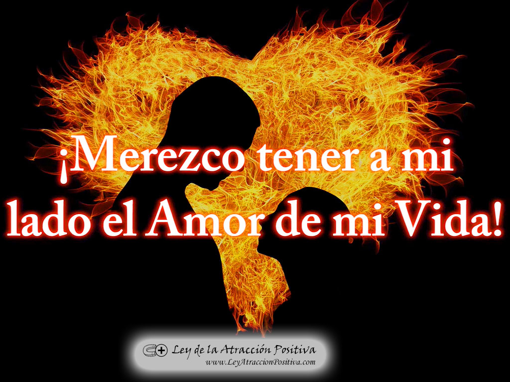 Merezco tener a mi lado al Amor de mi Vida