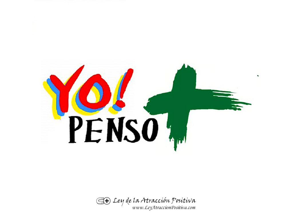 Yo pienso positivo.
