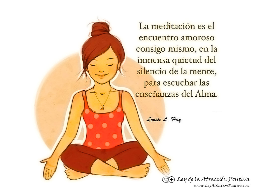 Audio para Meditar y Relajarse: La meditación es el encuentro amoroso consigo mismo, en la inmensa quietud del silencio de la mente, para escuchar las enseñanzas del alma. Louis Hay.